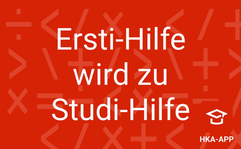 Ersti-Hilfe wird zu Studi-Hilfe
