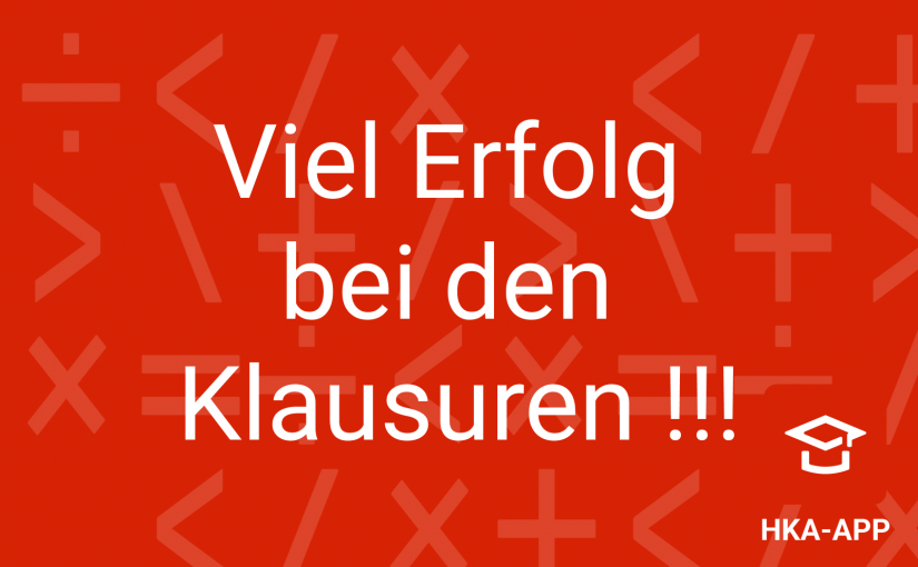 Viel Erfolg bei den Klausuren!