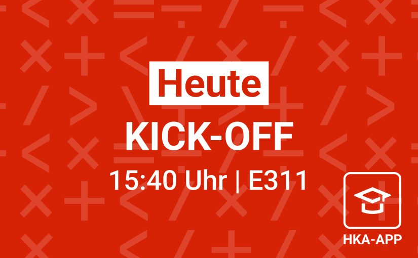 Heute geht’s los: Kick-Off der HKA-APP